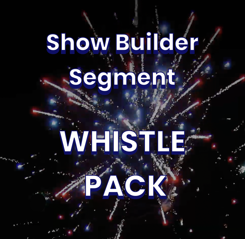 Whistle Show Builder Segment | Captain Boom Fireworks